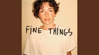 Fine Things [upl. by Aronas]