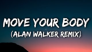 Sia  Move Your Body Alan Walker Remix Lyrics [upl. by Ahsinek]