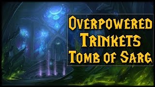 Overpowered Trinkets in Tomb of Sargeras Patch 725  WoW Legion [upl. by Coffeng267]