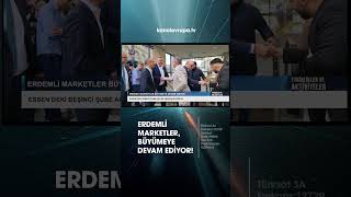 ERDEMLİ MARKETLER BÜYÜMEYE DEVAM EDİYOR shorts [upl. by Hannie]