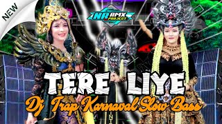 DJ TERE LIYE TRAP KARNAVAL SLOW BASS ‼️ BANYAK DI CARI VIRAL [upl. by Darell]