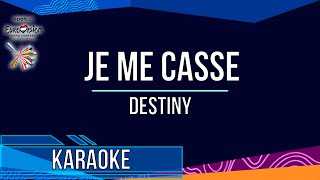 Destiny  Je Me Casse Karaoke [upl. by Kries106]