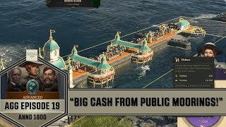 Anno1800  Advanced Guide Gameplay 19  quotBig Cash from Public Mooringsquot [upl. by Ki]