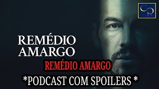 PODCAST  Análise  Remédio Amargo Netflix [upl. by Iht952]