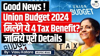 What are the New Four Income Tax Benefits you could Expect in Budget 2024 [upl. by Sidnarb]