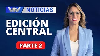 VTV Noticias  Edición Central 2907 parte 2 [upl. by Richman261]