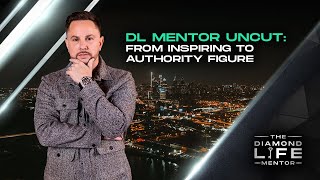 77  DL Mentor Uncut From Inspiring to Authority Figure [upl. by Krusche]