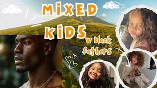 MIXED kids with BLACK fathers the effects of being biracial with a black father and a yt mother [upl. by Yenhoj832]