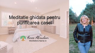 Meditatie ghidata pentru purificarea casei [upl. by Endo819]