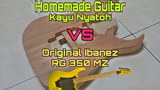 Homemade Guitar  Gitar Buatan sendiri  Nyatoh Wood vs Ibanez Rg350mz  sound test [upl. by Nivac334]