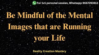 Your Mental Images Dictate What You’ll Manifest in Future [upl. by Lemmy613]