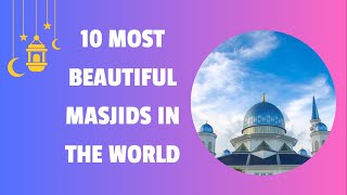 10 Most Beautiful Masjids in the World  Islamic World  The Open Door  beautifulmasjid islam [upl. by Hemphill]