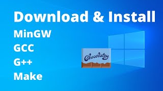 How to Download Install MinGW GCC G Make on Windows 10 w Chocolatey [upl. by Ylram598]