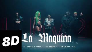 Anuel AA  Jowell amp Randy  De La Ghetto  Yailin La Mas Viral  La Maquina 8D  LLNM2 [upl. by Lizzy]