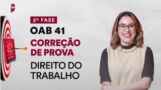 Correção de Prova  2ª Fase  OAB 41  Direito do Trabalho [upl. by Hakan]