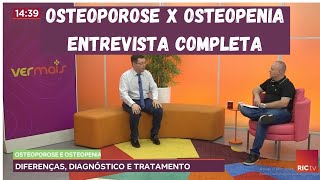 OSTEOPENIA e OSTEOPOROSE ENTREVISTA COMPLETA [upl. by Towill]