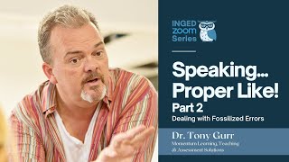 SPEAKING PROPER LIKE Part 2 Dealing with Fossilized Errors [upl. by Sharona]