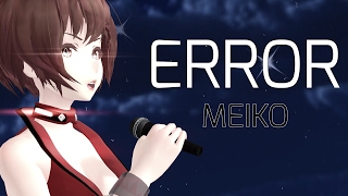 【MMD】ERROR  MEIKO [upl. by Aiyram]