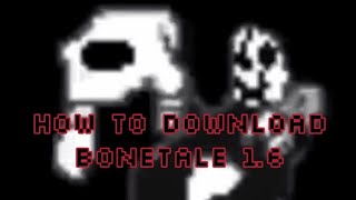 How to download Bonetale 16 beta 3 [upl. by Adnilg]