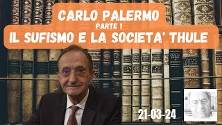 CARLO PALERMO  PARTE 1  IL SUFISMO E LA SOCIETA THULE [upl. by Lertram812]