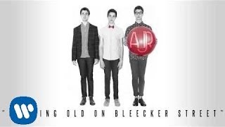 AJR  Growing Old On Bleecker Street Official Audio [upl. by Latvina]