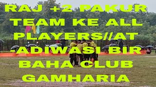 RAJ2 KE ALL PLAYERSATADIWASI BIR BAHA CLUB GAMHARIA GROUND Me MATCH START HONE SE PAHLE [upl. by Ayerhs]