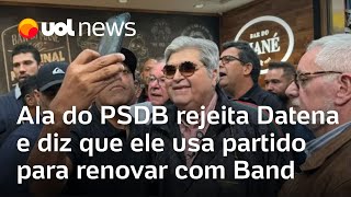 Datena Ala do PSDB rejeita apresentador e diz que ele usa partido para renovar com Band [upl. by Gothurd]