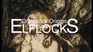 Dreadlock Origins Part 2  ELFLOCKS  Old English Folklore  Shakespeare [upl. by Hsenid]