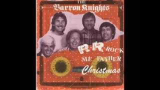 Barron Knights R R Rock Me Father Christmas [upl. by Eitra528]