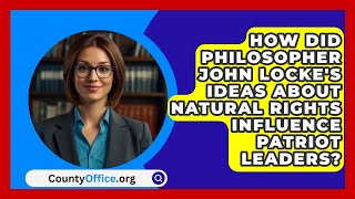 How Did Philosopher John Lockes Ideas About Natural Rights Influence Patriot Leaders [upl. by Eecyak]