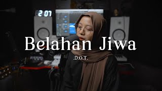 Belahan Jiwa  DOT  cover [upl. by Dilahk]