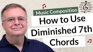 How to Use Diminished 7th Chords  Music Composition [upl. by Latt320]