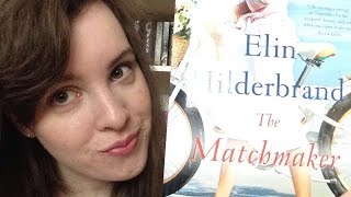 Book Review The Matchmaker By Elin Hilderbrand [upl. by Adelpho]