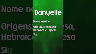 DANYELLE  SIGNIFICADO E ORIGEM DO NOME SHORTS [upl. by Lleze]