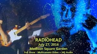 Radiohead  72716  MSG  Full Show MulticamTaperAudio  Madison Square Garden  N2 [upl. by Eahs467]