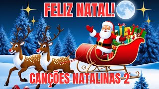 Canções Natalinas 2 feliznatal papainoel [upl. by Kellia]