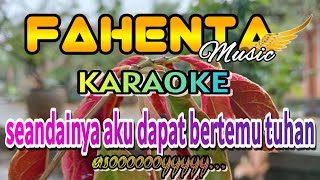 SEANDAINYA DAPAT BERTEMU TUHAN KARAOKE LEO WALDY [upl. by Carrel]