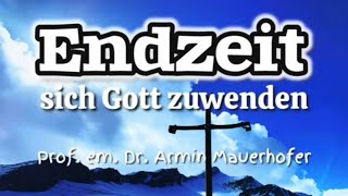 Endzeit  Sich Gott Zuwenden endzeit arminmauerhofer [upl. by Fosdick247]