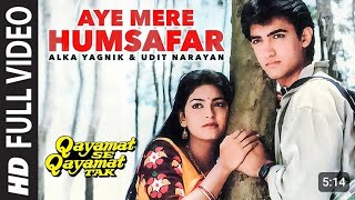 Aye Mere Humsafar Full Song  Qayamat Se Qayamat Tak  Udit N  Alka Y Aamir Khan Juhi Chawla rajk [upl. by Hillery]