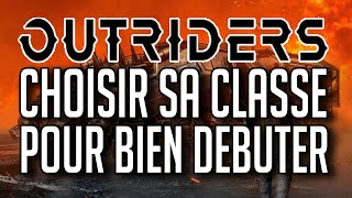 OUTRIDERS ► COMMENT CHOISIR SA CLASSE POUR BIEN DEBUTER  GUIDE 4 CLASSES [upl. by Pearle]