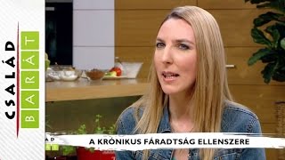 Családbarát A krónikus fáradtság ellenszere [upl. by Fine]