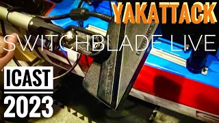 ICAST 2023 YakAttack SwitchBlade Live [upl. by Isaiah]