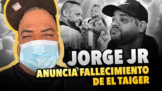 Jorge Jr anuncia fallecimiento de El Taiger [upl. by Rube]