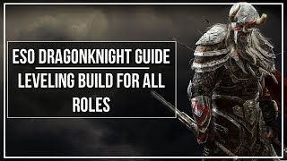 ESO Dragon Knight Leveling Build All Roles [upl. by Issy]