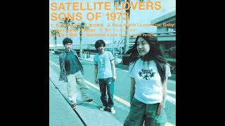 SATELLITE LOVERS  SONS OF 1973 Full Album 1996 [upl. by Corwin]