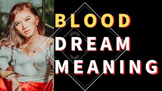 Dream about Blood Decoding the Meaning of Blood in Your Dreams  Interpretations and Desires [upl. by Audley]