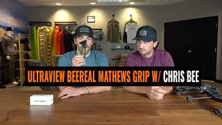 Ultraview BEEREAL Mathews Grip with Chris Bee [upl. by Laehctim442]