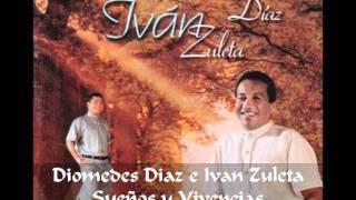 Diomedes Diaz e Ivan Zuleta  Sueños y Vivencias [upl. by Avla637]