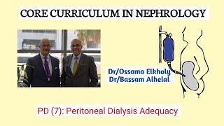 PD 7 Peritoneal Dialysis Adequacy DrOssama Elkholy [upl. by Eibloc]