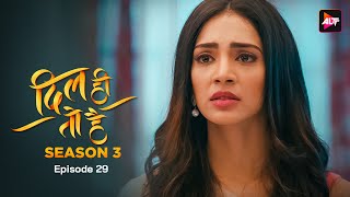 DIL HI TOH HAI SEASON 3  Episode 29  Karan Kundra Yogita Bihani Bijay Anand Sanaya Pithawalla [upl. by Ekalb960]